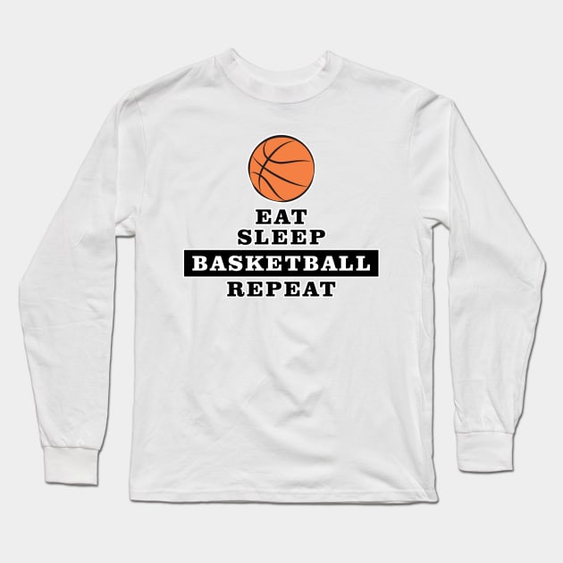 Eat, Sleep, Basketball, Repeat Long Sleeve T-Shirt by DesignWood-Sport